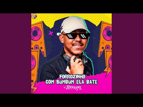 Forrozinho Com o Bumbum Ela Bate