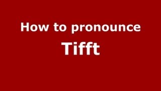 How to pronounce Tifft