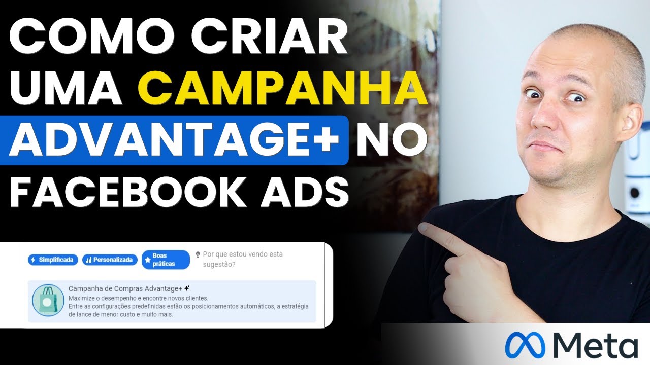 COMO CRIAR UMA CAMPANHA ADVANTAGE+ FACEBOOK ADS UMA CAMPANHA MAIS SIMPLES E AUTOMATIZADA