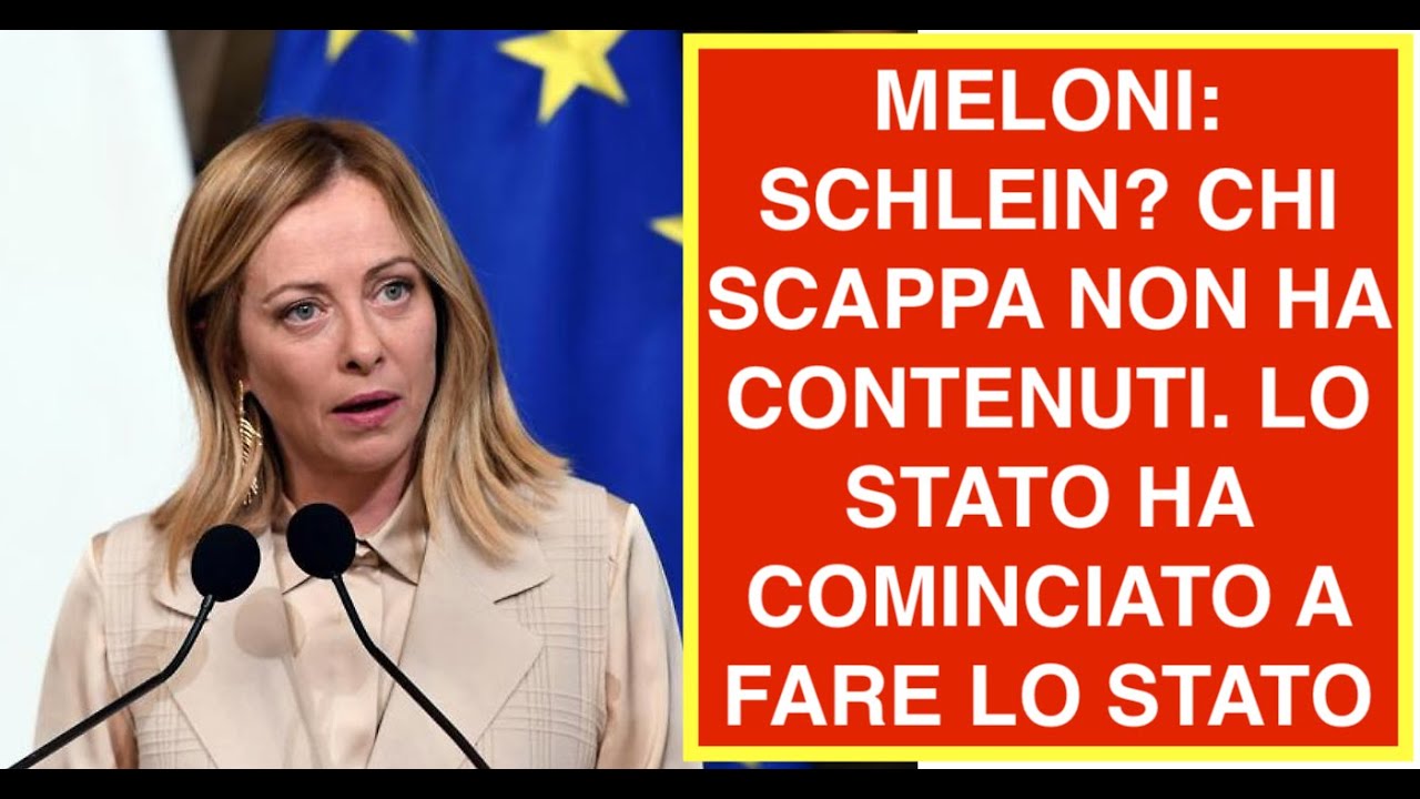 MELONI: SCHLEIN? CHI SCAPPA NON HA CONTENUTI. LO STATO HA COMINCIATO A FARE LO STATO