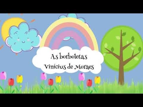 As Borboletas - Vinicius de Moraes                    (link da nova versão da música na descrição)