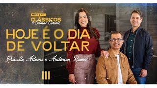 SILMAR CORREIA, PRÍSCILLA ADAMS E ANDERSON RAMOS - HOJE É O DIA DE VOLTAR| PIANO E VOZ