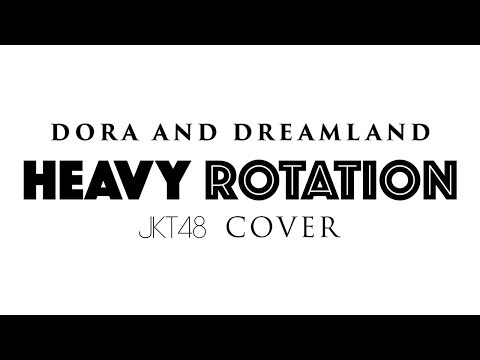 Dora And Dreamland - Heavy Rotation (JKT48 Cover) (Lyric Video)