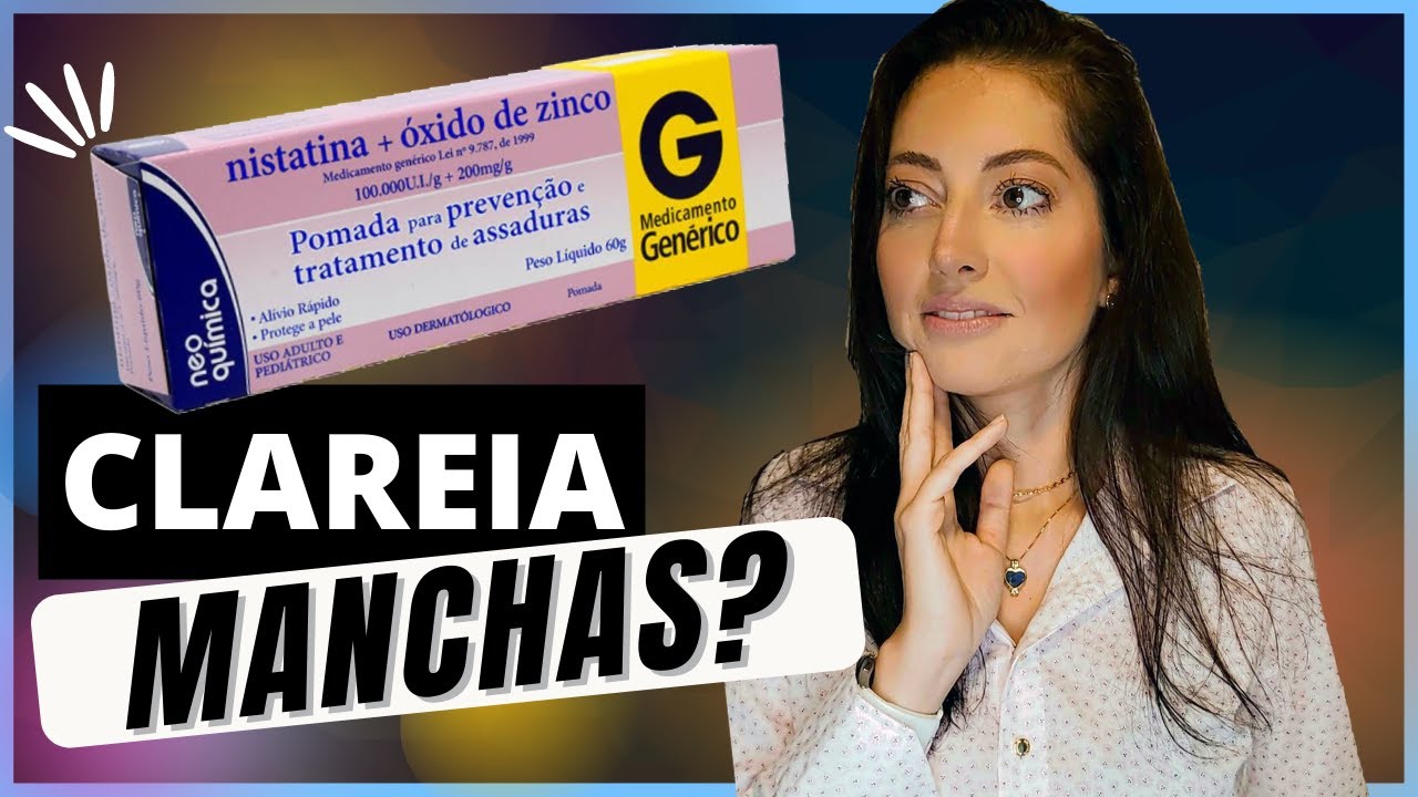 POMADA NISTATINA + ÓXIDO DE ZINCO para o Rosto, Clareia Manchas? Pode ser usada nas Espinhas?