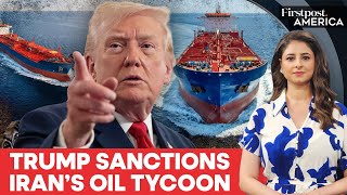 Trump Administration Sanctions Iran’s Oil Tycoon Just Before Nuclear Talks | Firstpost America