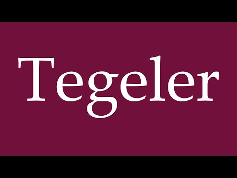 How to Pronounce ''Tegeler'' Correctly in German