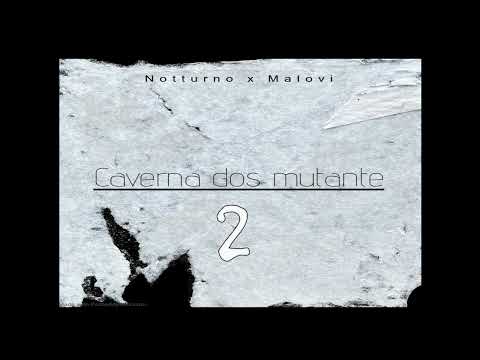 Notturno Ft Malovi - Caverna dos Mutante 2  (Rap Motivacional)