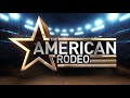 The American Rodeo Finals  - Round of 10