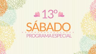 PROGRAMA ESPECIAL 13º SÁBADO - 27/03/2021