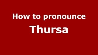 How to pronounce Thursa