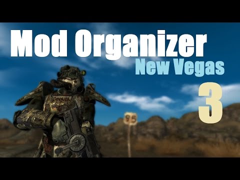 MOD ORGANIZER - Fallout New Vegas #3 : Moving From NMM to MO & Project Nevada