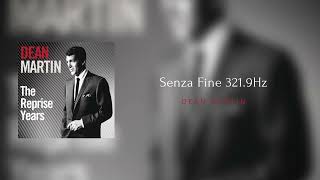 SENZA FINE - {E4= 321.9Hz} - Dean Martin [Official Audio]