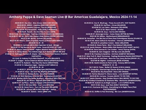 Anthony Pappa & Dave Seaman Live @ Bar Americas Guadalajara, Mexico 2024-11-14 with tracklist