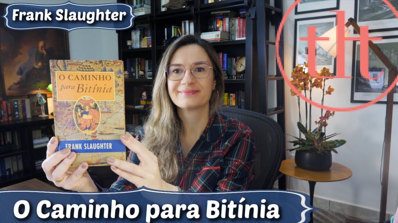 O caminho para Bitínia (Frank Slaughter) | Tatiana Feltrin