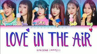 GFRIEND (여자친구) - &#39;LOVE IN THE AIR&#39; Color Coded Lyrics [Han/Rom/Eng]