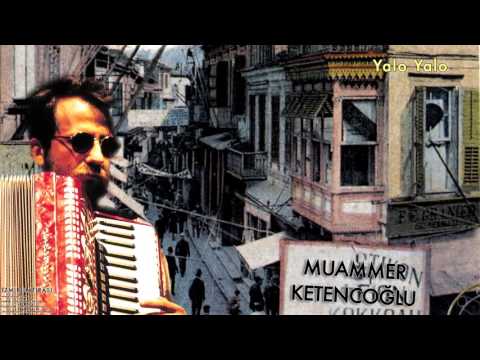Muammer Ketencoğlu - Yalo Yalo [ İzmir Hatırası © 2007 Kalan Müzik ]