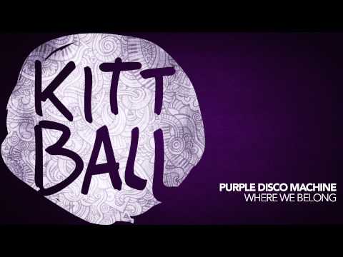 Purple Disco Machine - Where We Belong