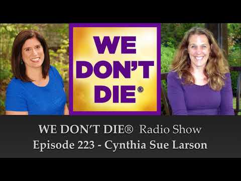 Episode 223 Cynthia Sue Larson "The Quantum Optimist" Gives some GREAT life tools!