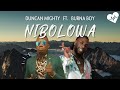 Duncan Mighty - Nibolowa (Lyrics) ft. Burna Boy | Songish