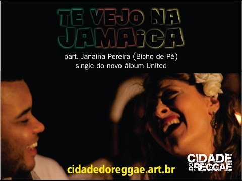 Cidade do Reggae - Te vejo na Jamaica  Part. Janaína Pereira (Bicho de Pé)
