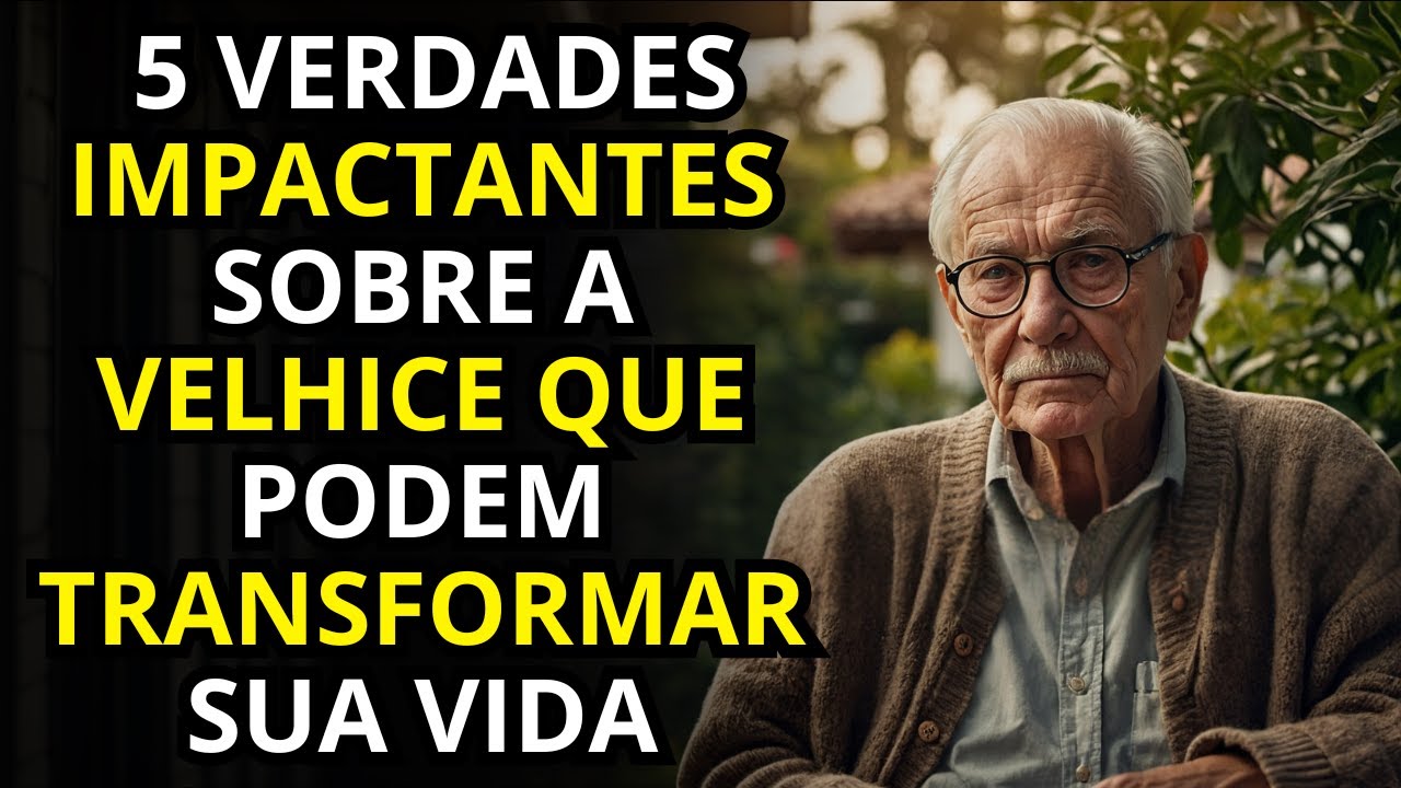 5 VERDADES IMPACTANTES SOBRE A VELHICE QUE PODEM TRANSFORMAR SUA VIDA