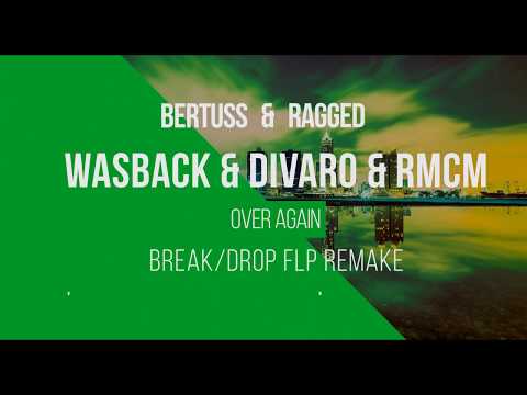 Wasback & DIVARO & RMCM - Over Again FREE FLP REMAKE [By RAGGED & Bertuss]