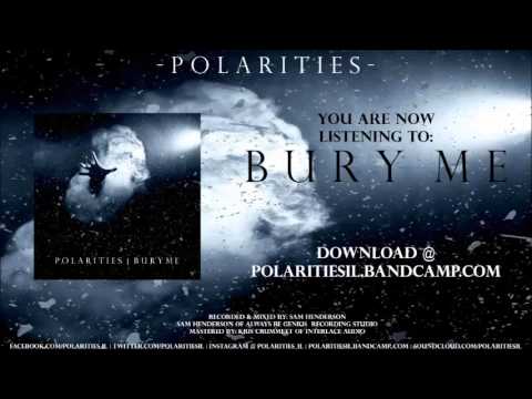 Polarities - Bury Me