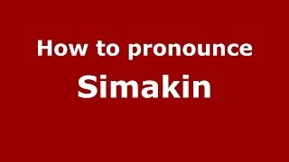 How to pronounce Simakin