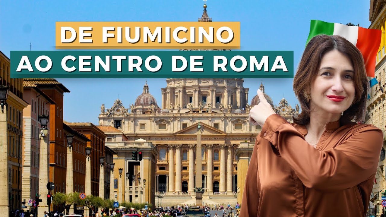 [INFORMAÇÕES] COMO CHEGAR DO AEROPORTO LEONARDO DA VINCI FIUMICINO NO CENTRO DE ROMA? ACOMPANHE!