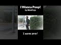 I wanna poop! ~into roadside bushes~