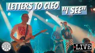 Letters to Cleo &quot;I See&quot; LIVE