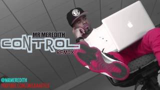 Mr Meredith - Control Remix (Kendrick Lamar Response) (Dissing Everybody)