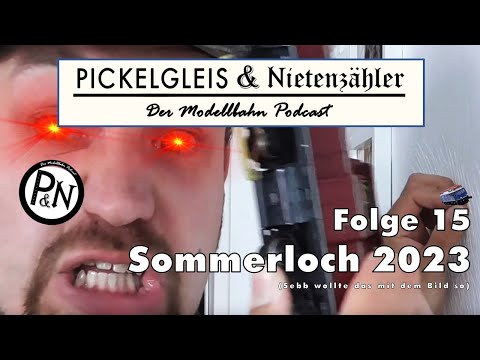 DER Modellbahn-Podcast Folge 15: Sommerloch 2023  (mit schlechten Witzen aus Ritzen schwitzen)