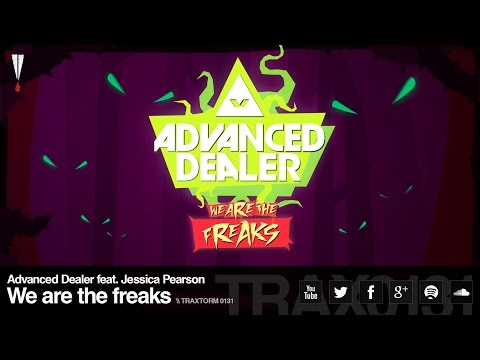 Advanced Dealer feat. Jessica Pearson - We are the freaks (Traxtorm Records - TRAX 0131)