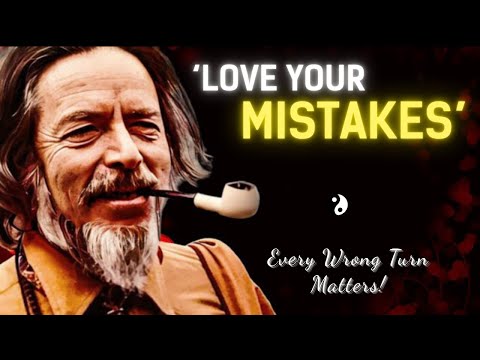 Without Them, You’d Never Grow | Alan Watts - Love Your Mistakes