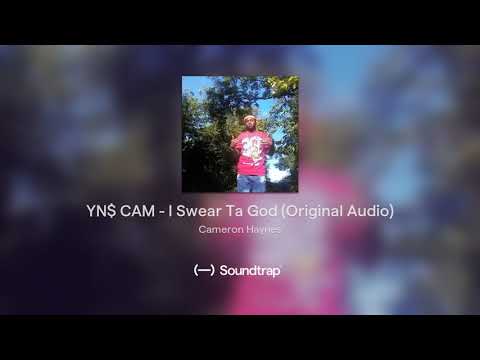 YN$ CAM - I Swear Ta God (Original Audio)