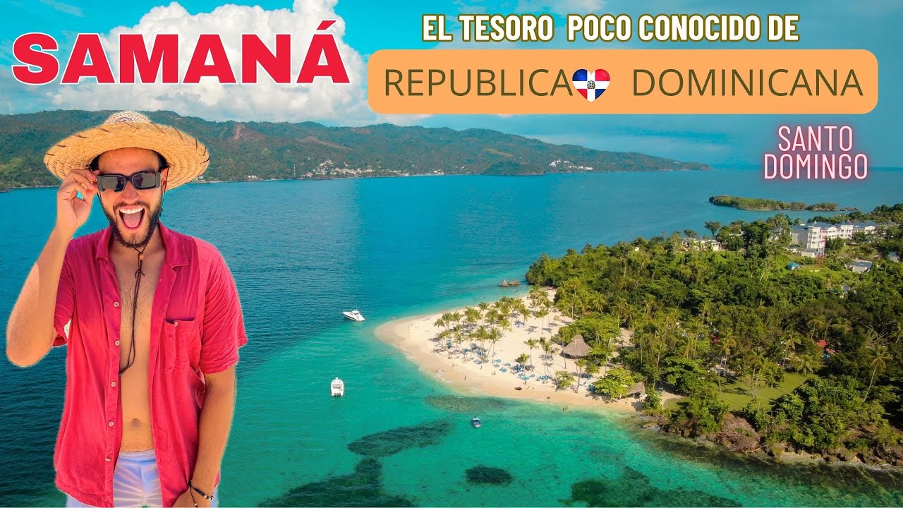 LO MEJOR DE SAMANÁ 🇩🇴EN REPUBLICA DOMINICANA📍✈️