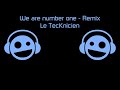 We Are Number One Hardstyle Remix Le TecKnicien