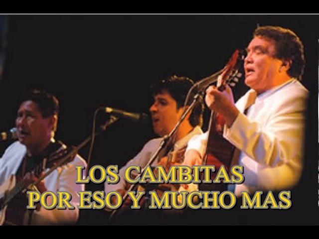 Vídeo relacionado con La historia de “Los Cambitas”: Medio siglo de la música de Santa cruz se resumen en un trío que a veces fue cuarteto y hasta conjunto y por donde pasaron grandes glorias de la música oriental.