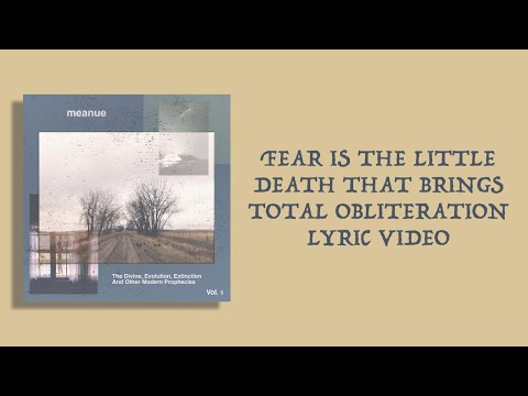 meanue - 'Fear Is The Little Death That Brings Total Obliteration' - Lyric Video