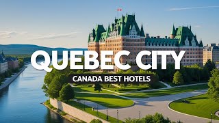 Hotels in Quebec City  | Top 10 Best Hotels in Quebec City | Quebec City Hotel B