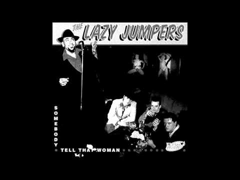 The Lazy Jumpers - Tell That Woman