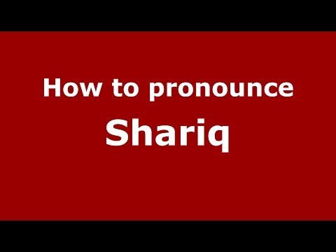 How to pronounce Shariq (Pakistani/Australia, Sydney) - PronounceNames.com