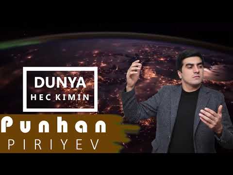 Púnhan Piriyev - Dunya Senin Dunya Hec Kimin