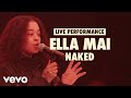 Ella Mai - Naked (Vevo LIFT Live Sessions)