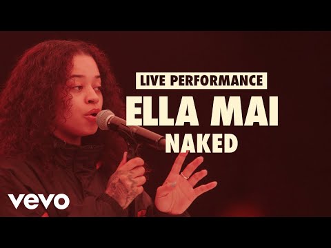 Ella Mai - Naked (Vevo LIFT Live Sessions) Video
