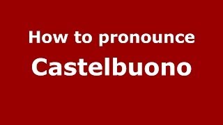 How to pronounce Castelbuono