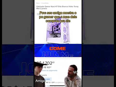 POV:Seu amigo mostra o Pc Gamer que a mãe dele comprou pra ele 🤣