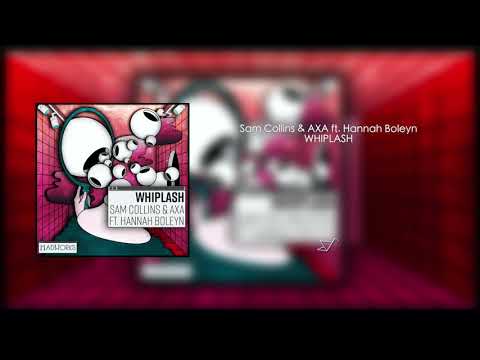 Sam Collins & AXA ft. Hannah Boleyn - Whiplash