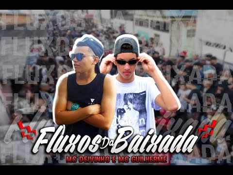 MC Deivinho e MC Guilherme - Fluxos Da Baixada ( DJay LP ) Lançamento 2018